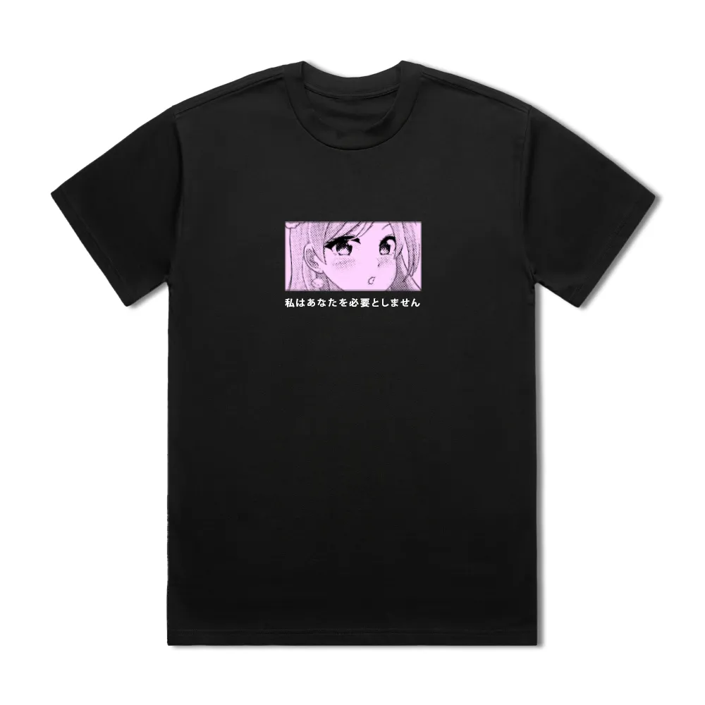 Don't Need You T-Shirt